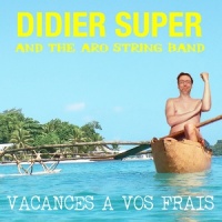 Rien à foutre_Didier Super,The Aro String Band