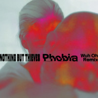 Phobia_Nothing But Thieves,Wuh Oh