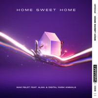 Home Sweet Home(feat. ALMA & Digital Farm Animals)_Sam Feldt,ALMA,Digital Farm Animals