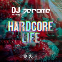 Hardcore Life_DJ Antoine,Jerome