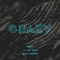 Crazy_Orbitt,Isaac Graham,Lil Zay Rose