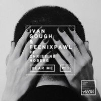 Hear Me(feat. Christine Hoberg)_Ivan Gough,Feenixpawl,Christine Hoberg