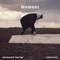 Moment_Alex Manuel,Tatsu Ryal