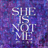 She's Not Me - Pt. 1 & 2_GMPresents,Jocelyn Scofield