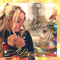 It's Christmas Do You Miss Us_Ashley Ryan