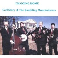 I'm Going Home_Carl Story,The Rambling Mountaineers