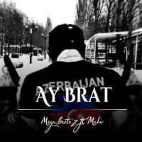 Ay Brat(feat. Mahir)_MegaBeatsZ,Mahir
