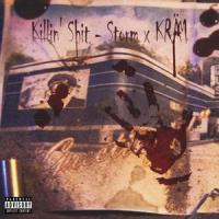 Killin **** (feat. KRÄM)_Storm,Kram