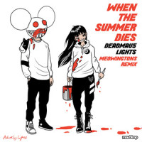 When The Summer Dies_Deadmau5,Lights,Joel Zimmerman,Lights Poxleitner-Bokan
