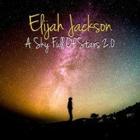 A Sky Full of Stars 2.0_Elijah Jackson,Chris Martin