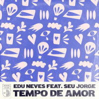 Tempo de Amor_Edu Neves,Seu Jorge