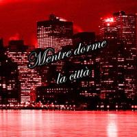 Mentre dorme la città(feat. Nicol, sonico, degio & antony)_Zeus One,Nicol,Sonico,Degio,Antony
