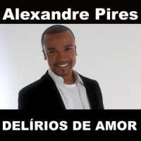 Delírios De Amor_Alexandre Pires