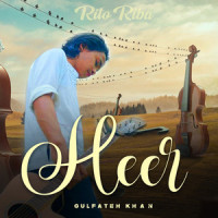Heer_Gulfateh Khan,Rito Riba