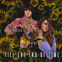 Till the End of Time_KAZKA,Alekseev