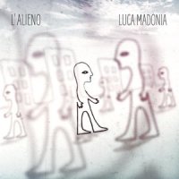L'Alieno_Luca Madonia