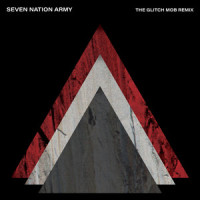 Seven Nation Army_The White Stripes,The Glitch Mob