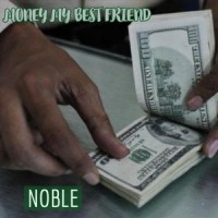 Money My Best Friend_Noble