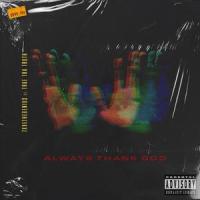Always Thank God(feat. Trae Tha Truth)_7xvethegenius,Trae Tha Truth