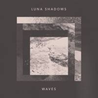 Waves_Luna Shadows