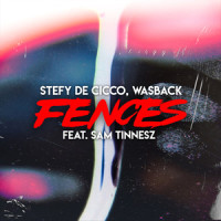 Fences_Stefy de Cicco,Wasback,Sam Tinnesz