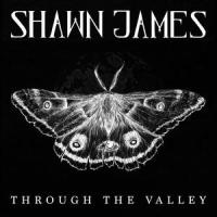 Through the Valley_Shawn James