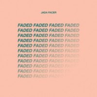 Faded_Jada Facer
