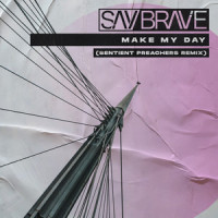 Make My Day_Say Brave,Mira