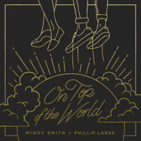 On Top of the World_Phillip Larue,Mindy Smith