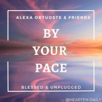 By Your Pace_Alexa Ortuoste,Friends,Alexa,Dagny,A.,Ortuoste