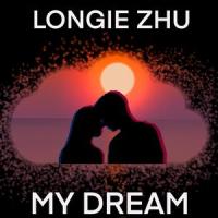 My Dream_Longie Zhu,Zara Chiera