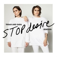 Stop Desire_Tegan And Sara