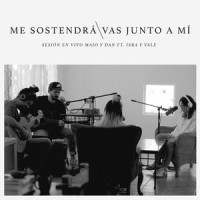 Me Sostendrá / Vas Junto A Mí(Sesión en Vivo)feat. Isra y Vale_Majo y Dan