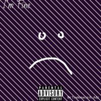 I'm Fine(feat. Adji)_Trademarxx,Adji