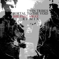 Portal to the Void_Twin Tribes,She Past Away