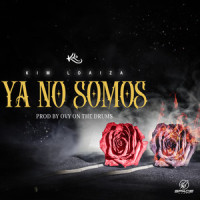 Ya No Somos_Kim Loaiza,Ovy On The Drums