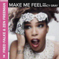 Make Me Feel_Fred Falke,Zen Freeman,Macy Gray,Frederik Falke
