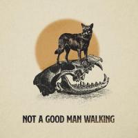 NOT A GOOD MAN WALKING_Liam St. John