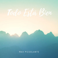 Todo Esta Bien_Max Pizzolante