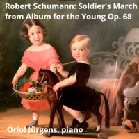 Robert Schumann Soldier's March from Album for the Young Op. 68 No. 2_Oriol Jurgens,Robert Schumann