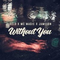 Without You_Selo,Mc Magic,JAME$ON