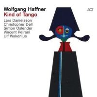 Libertango_Wolfgang Haffner,Ulf Wakenius,Sebastian Studnitzky,Vincent Peirani,Christopher Dell,Simon Oslender,Lars Danielsson