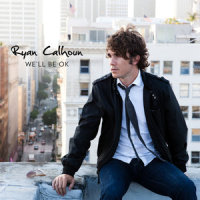 We'll Be Ok_Ryan Calhoun