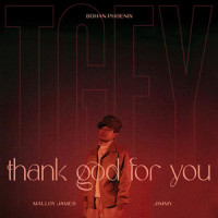 TGFY (Thank God For You) (feat. Jimmy & Malloy James)_Bohan Phoenix,Jimmy,Malloy James