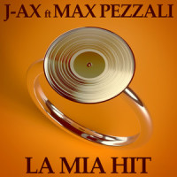 La Mia Hit_J-AX,Max Pezzali