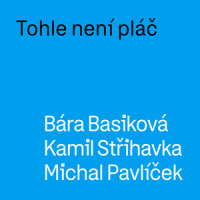 Tohle není pláč_Bára Basiková,Kamil Strihavka,Michal Pavlíček