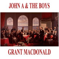 John A. & the Boys_Grant MacDonald