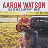 Silverado Saturday Night_Aaron Watson