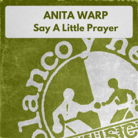 Say A Little Prayer_Anita Warp,Burt Bacharach,Hal David