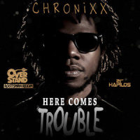 Here Comes Trouble_Chronixx